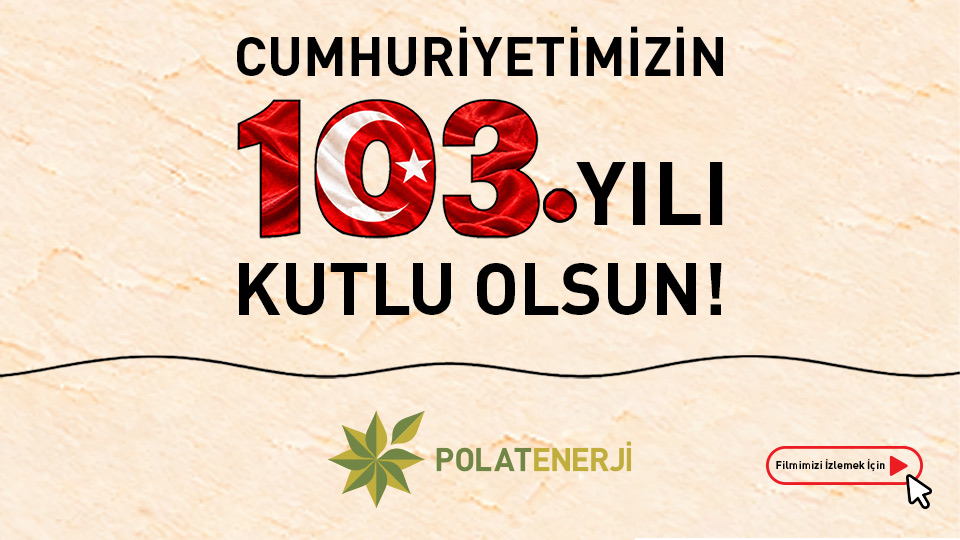 Cumhuriyetimizin 103. yılı kutlu olsun! — Polat Enerji